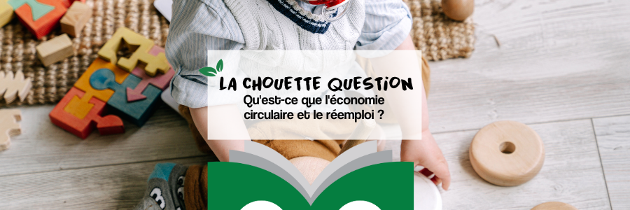 Qu'est-ce que l'économie circulaire et le réemploi ?