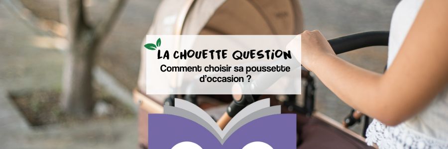 Comment choisir sa poussette d’occasion ?