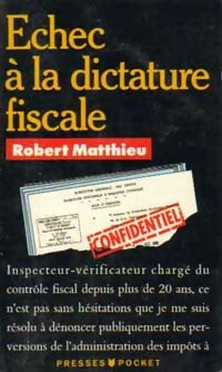 Echec à la dictature fiscale - Robert Matthieu -  Pocket - Livre