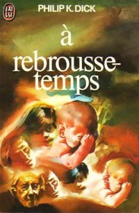 A rebrousse-temps - Philip Kindred Dick -  J'ai Lu - Livre