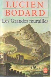 Les grandes murailles - Lucien Bodard -  Le Livre de Poche - Livre