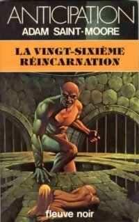 Livrenpoche : Chroniques de l'ére du Verseau Tome V : La vingt-sixième réincarnation - Adam Saint-Moore - Livre