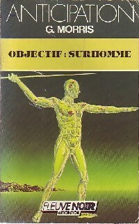 Livrenpoche : Objectif : surhomme - Gilles Morris - Livre