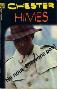 Ne nous énervons pas ! - Chester Himes -  Poche Noire - Livre