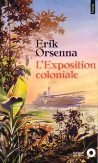 Livrenpoche : L'Exposition coloniale - Erik Orsenna - Livre