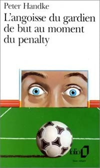 L'angoisse du gardien de but au moment du penalty - Peter Handke -  Folio - Livre