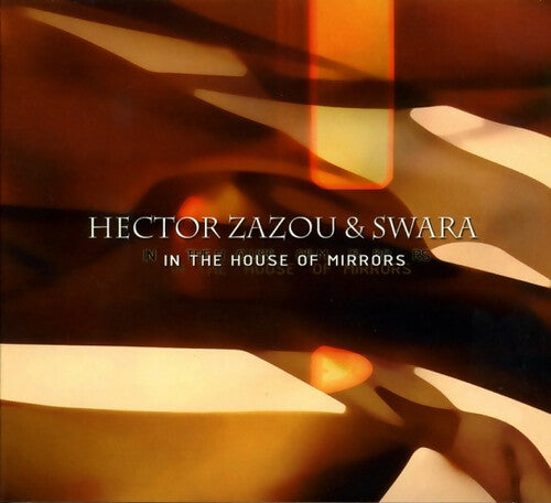 Hector Zazou & Swara - In The House Of Mirrors - Hector Zazou & Swara - CD