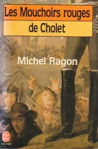 Les mouchoirs rouges de Cholet - Michel Ragon -  Le Livre de Poche - Livre