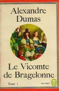 Le Vicomte de Bragelonne Tome I - Alexandre Dumas -  Le Livre de Poche - Livre