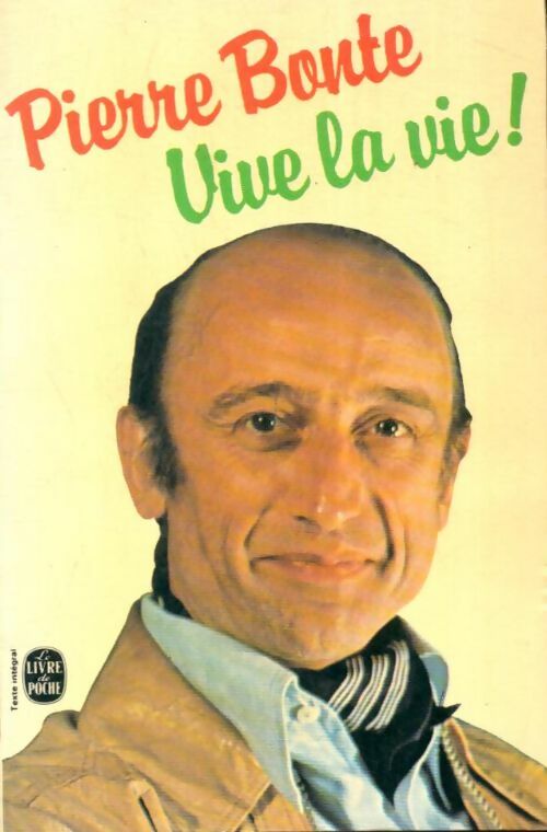 Vive la vie ! - Pierre Bonte -  Le Livre de Poche - Livre