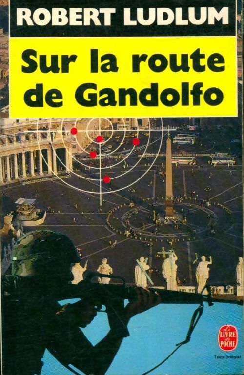 Sur la route de Gandolfo - Robert Ludlum -  Le Livre de Poche - Livre