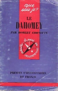 Le Dahomey - Robert Cornevin -  Que sais-je - Livre