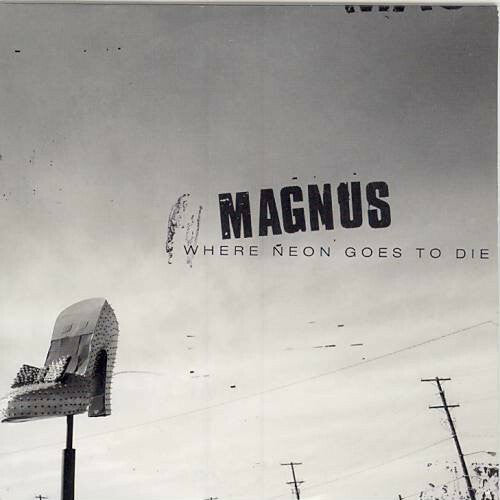 Livrenpoche : Magnus - Where neon goes to die - Magnus - CD