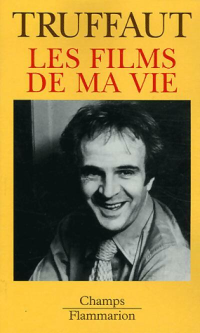 Les films de ma vie - François Truffaut -  Champs - Livre