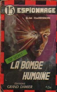 La bombe humaine - Slim Harrisson -  Top Secret - Livre