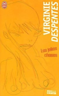 Livrenpoche : Les jolies choses - Virginie Despentes - Livre