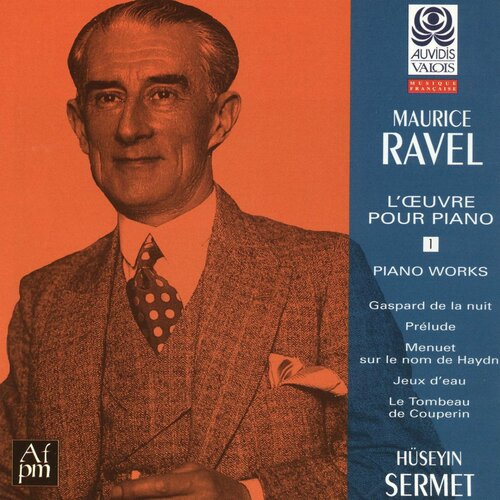 Ravel : L'uvre pour piano volume 1 - Huseyin Sermet - CD