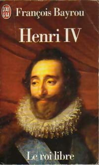 Livrenpoche : Henri IV le roi libre - François Bayrou - Livre