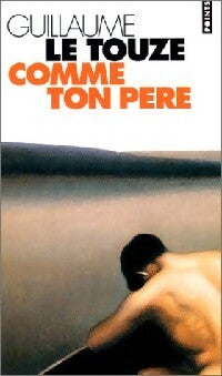 Livrenpoche : Comme ton père - Guillaume Le Touze - Livre