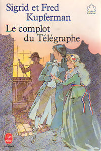 Le complot du télégraphe - Sigrid Kupferman ; Fred Kupferman -  Le Livre de Poche jeunesse - Livre