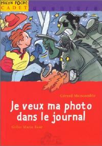 Je veux ma photo dans le journal - Gérard Moncomble -  Milan Poche Cadet - Livre
