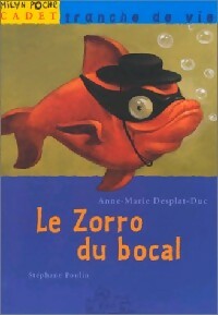 Le zorro du bocal - Anne-Marie Desplat-Duc -  Milan Poche Cadet - Livre