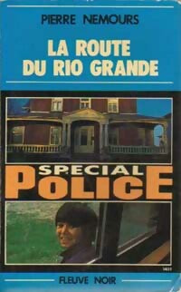 La route du Rio Grande - Pierre Nemours -  Spécial-Police - Livre