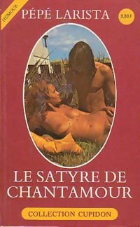 Livrenpoche : Le satyre de Chantamour - Pépé Larista - Livre