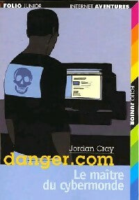 Danger.com Tome IV : Le maître du cybermonde - Jordan Cray -  Folio Junior - Livre