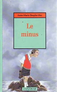 Le minus - Anne-Marie Desplat-Duc -  Zanzibar - Livre