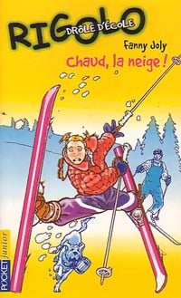 Rigolo : Drôle d'école Tome IV : Chaud, la neige ! - Fanny Joly -  Pocket jeunesse - Livre