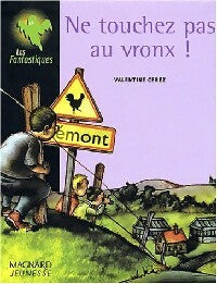 Ne touchez pas au vronx ! - Valentine Cerez -  Les p'tits fantastiques - Livre