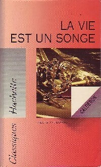 La vie est un songe - Pedro Calderon de la Barca -  Classiques Hachette - Livre