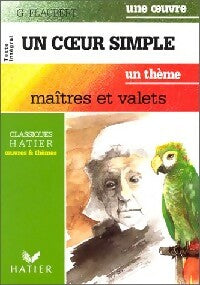 Un coeur simple / La légende de Saint Julien L'Hospitalier - Gustave Flaubert -  Oeuvres et Thèmes - Livre