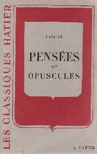 Pensées et opuscules (extraits) - Blaise Pascal -  Classiques Hatier - Livre