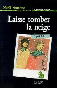 Laisse tomber la neige - Sigrid Baffert -  Souris Verte - Livre