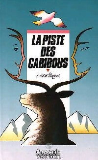 La piste des caribous - Annie Paquet -  Cascade - Livre