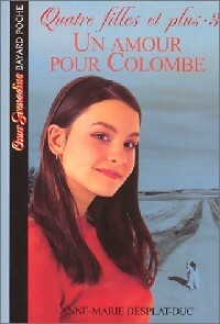 Quatre filles et plus Tome III : Un amour pour Colombe ? - Anne-Marie Desplat-Duc -  Coeur Grenadine - Livre