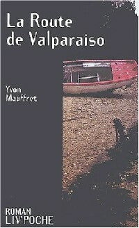 La route de Valparaiso - Yvon Mauffret -  Liv'poche - Livre