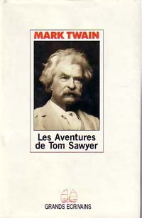 Les aventures de Tom Sawyer - Mark Twain -  Grands Ecrivains - Livre