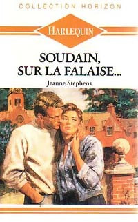 Soudain, sur la falaise... - Jeanne Stephens -  Horizon - Livre