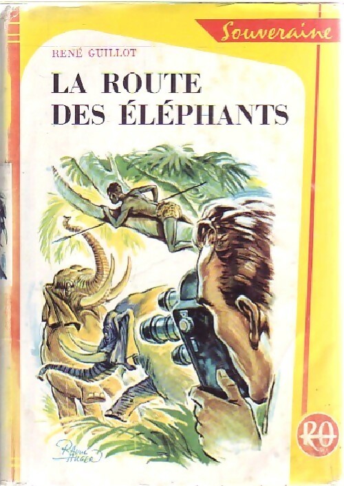 La route des éléphants - René Guillot -  Bibliothèque Rouge et Or Souveraine - Livre