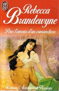 Pour l'amour d'un comanchero - Rebecca Brandewyne -  J'ai Lu - Livre