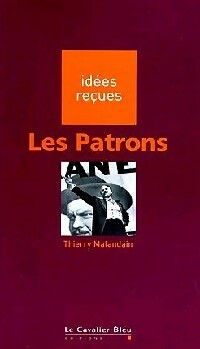 Les patrons - Thierry Malandain -  Idées Reçues - Livre