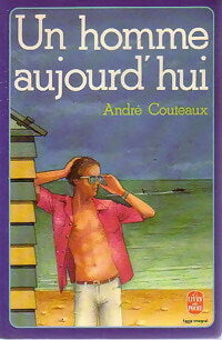 Un homme aujourd'hui - André Couteaux -  Le Livre de Poche - Livre