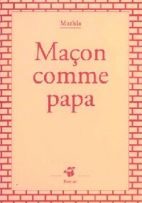 Maçon comme papa - Jean-Marc Mathis -  Petite Poche - Livre