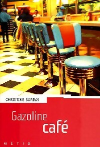 Gazoline café - Christine Barbay -  Métis - Livre