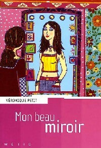 Mon beau miroir - Véronique Petit -  Métis - Livre