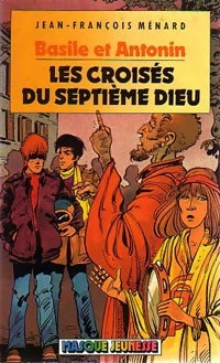 Les croisés du septième dieu - Jean-François Ménard -  Masque Jeunesse - Livre
