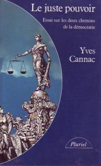 Le juste pouvoir - Yves Cannac -  Pluriel - Livre